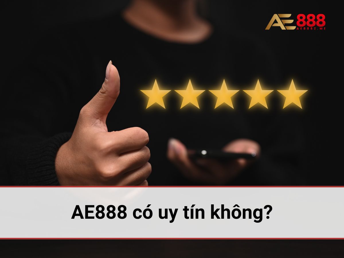 ae888 có uy tín không